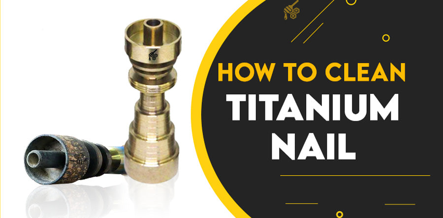Cleaning Process of Titanium Dab Nail | Honeybee Herb