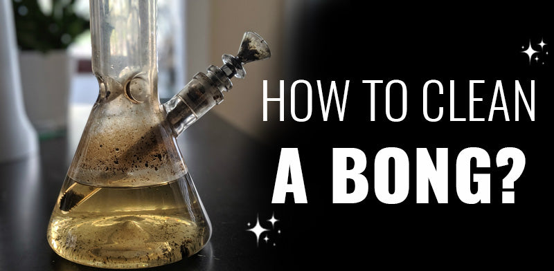 How To Clean A Bong?