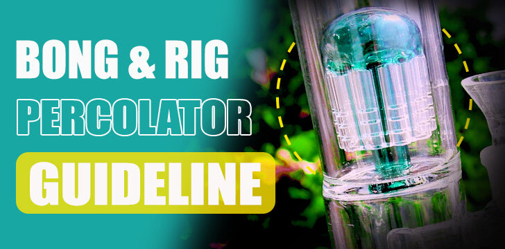 Bong-&-Rig-Percolator-Guideline