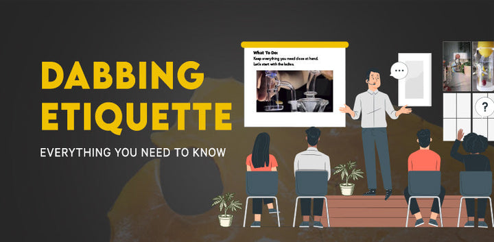 Dabbing Etiquette: Everything You Need To Know