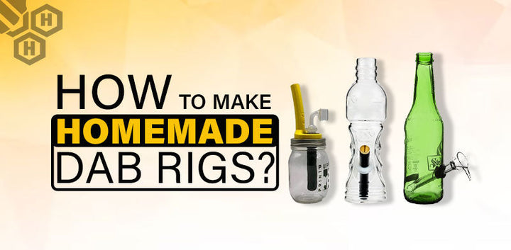 How To Make Homemade Dab Rigs?
