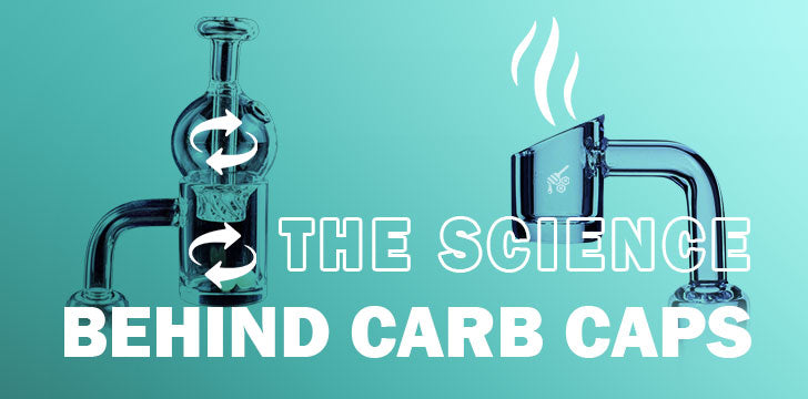 The Science Behind Carb Caps: How They Improve Your Dabbing Experience